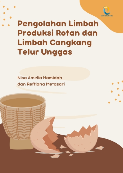 Pengolahan Limbah Produksi Rotan dan Limbah Cangkang Telur Unggas